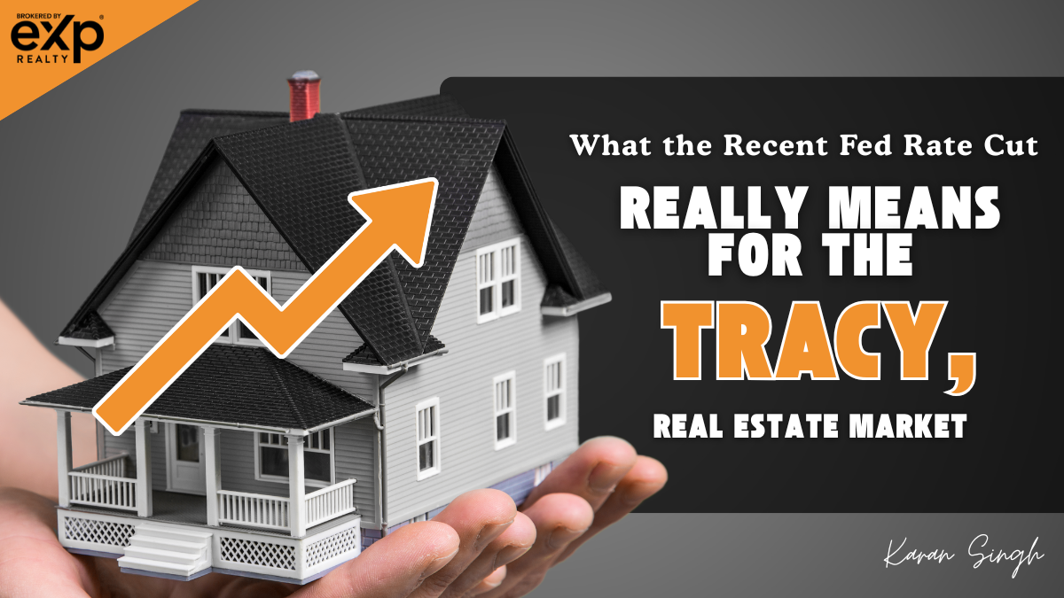 What the Recent Fed Rate Cut Really Means for the Tracy, CA Real Estate Market